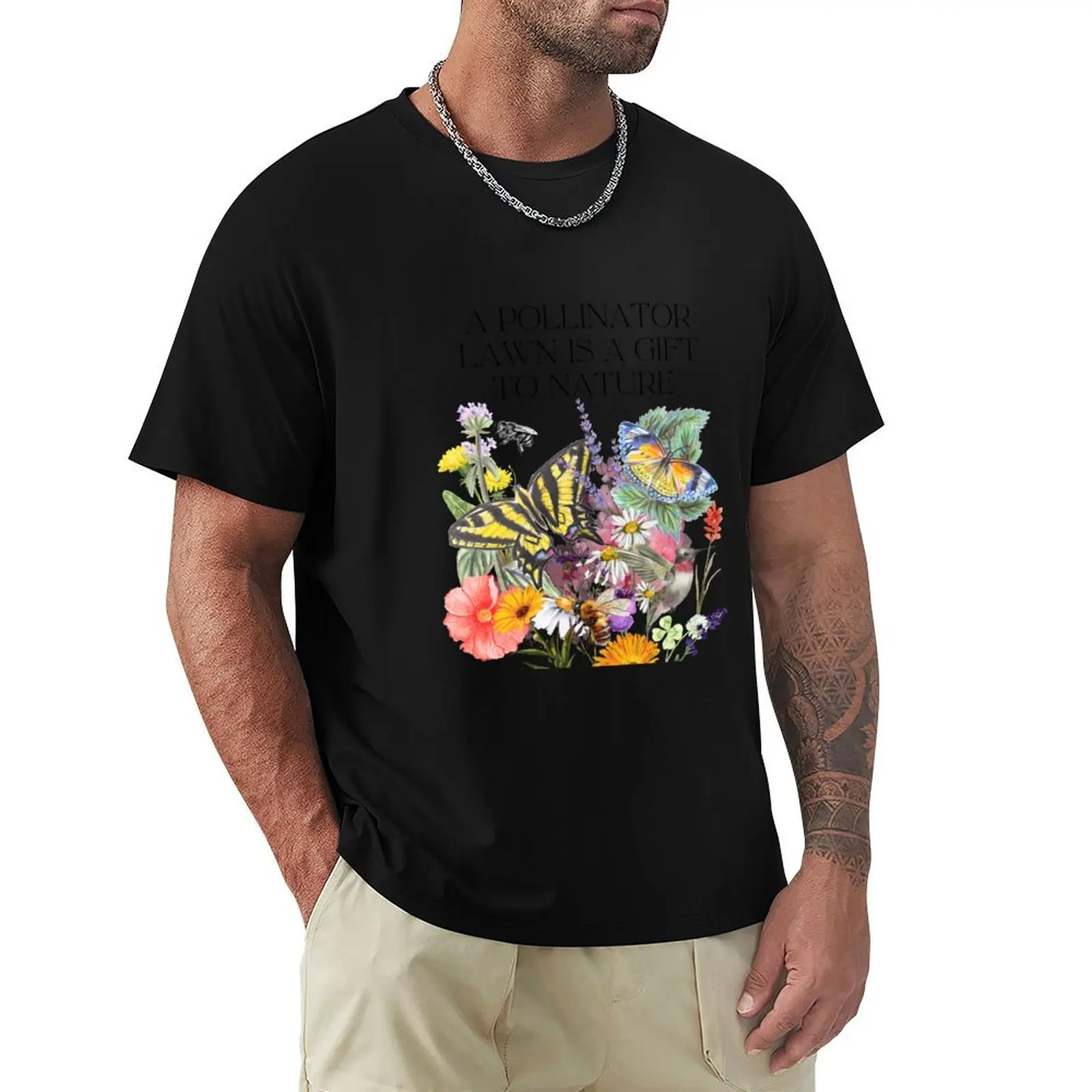 A Pollinator Lawn Is A Gift To Nature Colorful Design T-Shirt Basic Comfort Fit T-Shirt for Men