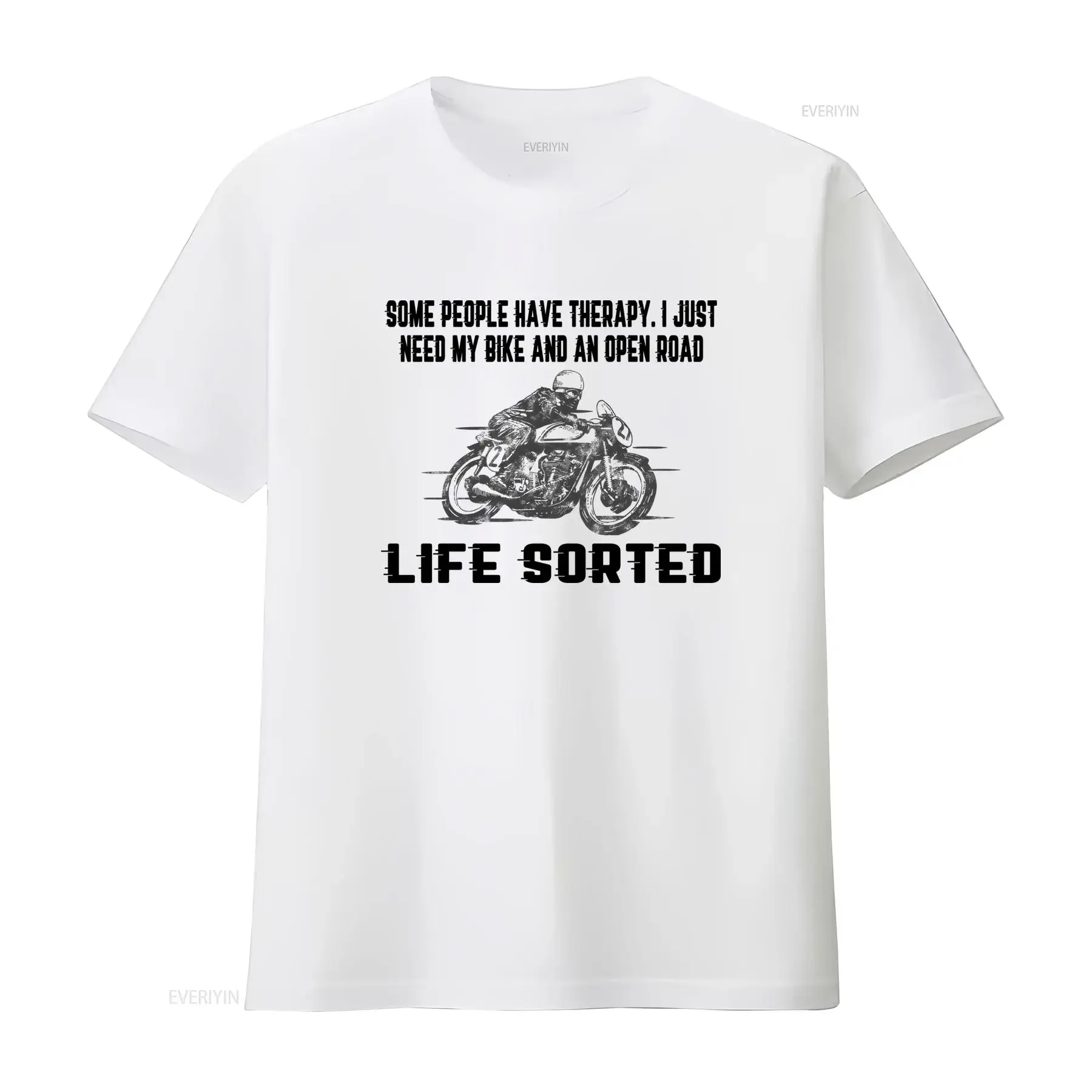 Life Sorted Biker T Shirt Therapy Just Need My Bike Open Road Cafe Racer Motorbiker Cyclist Motor Greaser Design vintage
