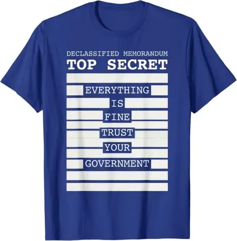 Alles ist in Ordnung, vertrauen Sie Ihrem Regierung, lustiges Herren-T-Shirt „Redacted“ im Y2k-Stil, für alle politischen Skeptiker, Libertarianer, die so sagen: „Y2k Calling All Political Skeptics, Libertarians Saying Tee“ – Detail 14
