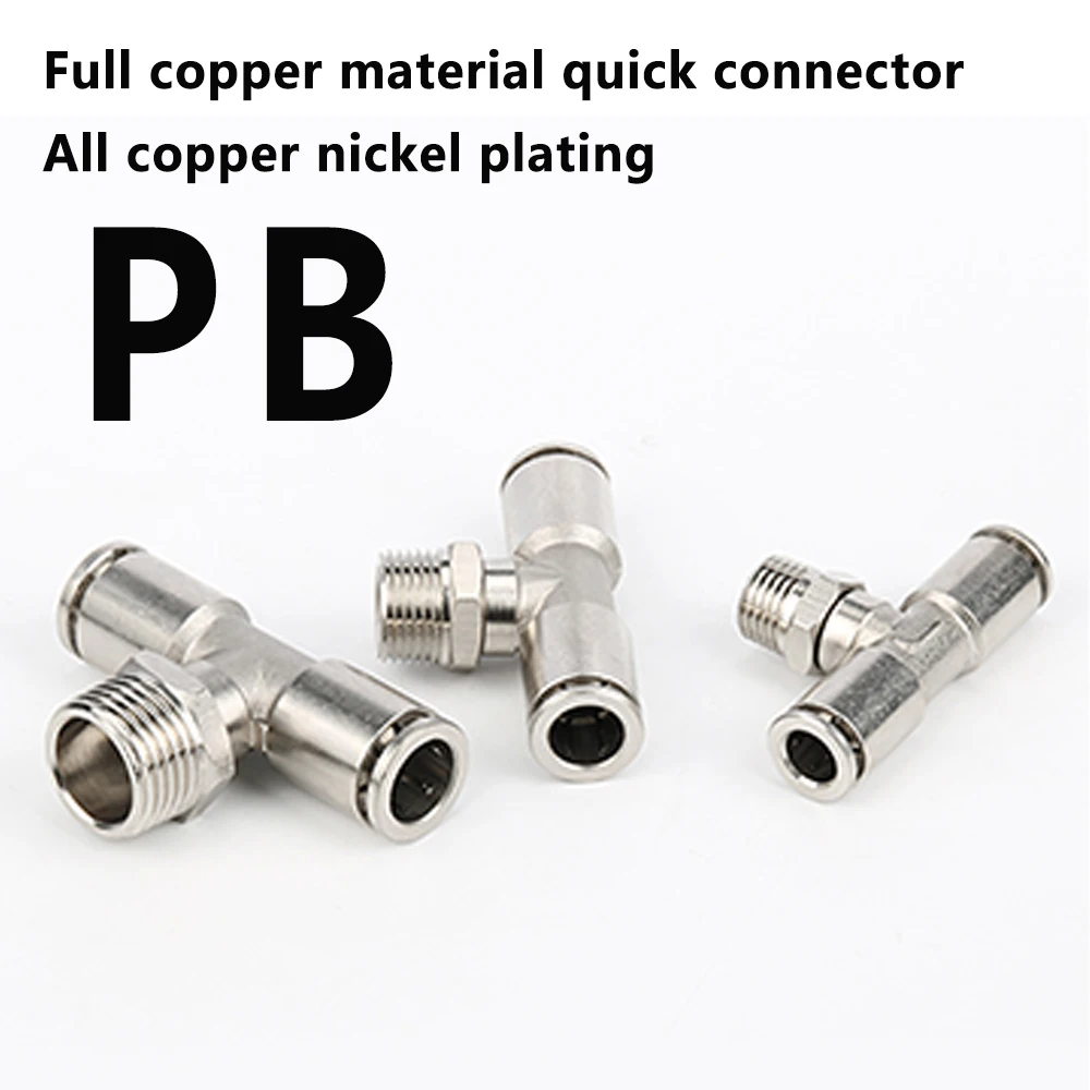 PB Pneumatic Quick Connector All Copper Nickel Plated External Thread 1BSPT/8 1/4 3/8 1/2 T-shaped Three-way PU Hose Connector