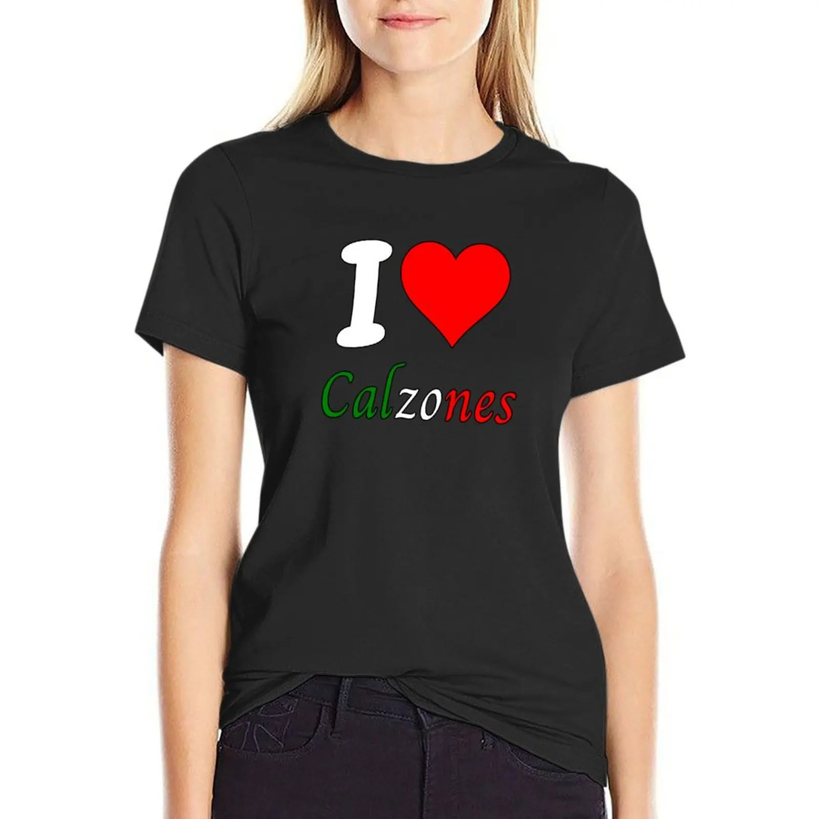 I Love Calzone Italian T-Shirt anime customs design your own Blouse white t shirts for Women