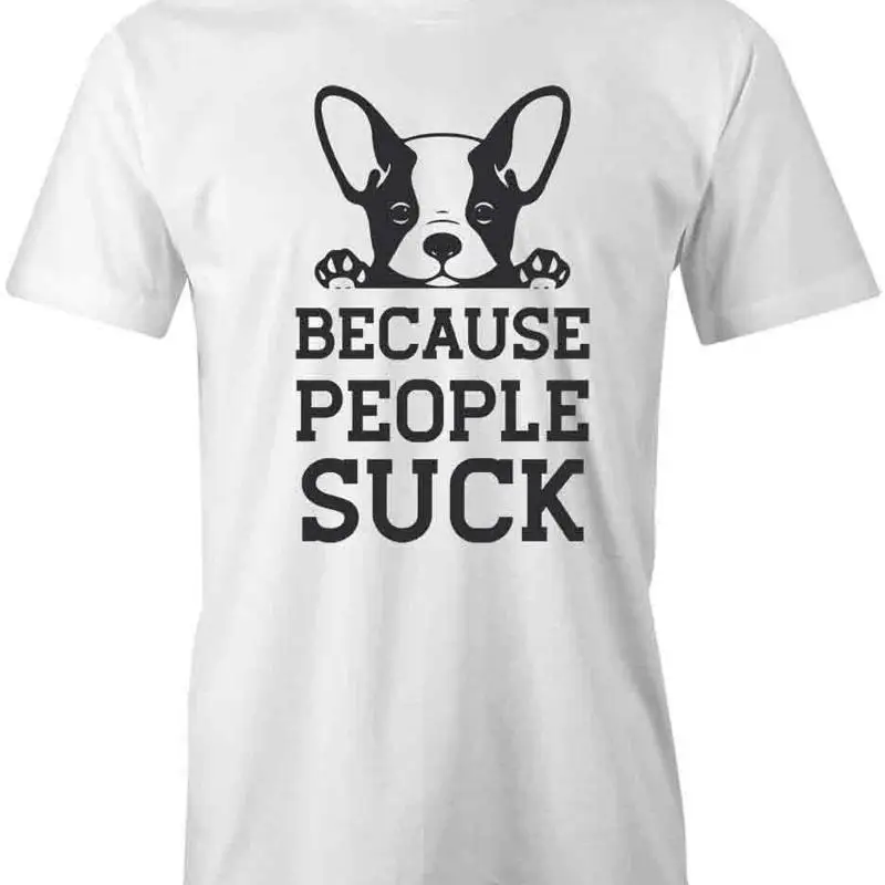 

BECAUSE PEOPLE SUCK T Shirt d Cotton DOG CLOTHING S1WSA117