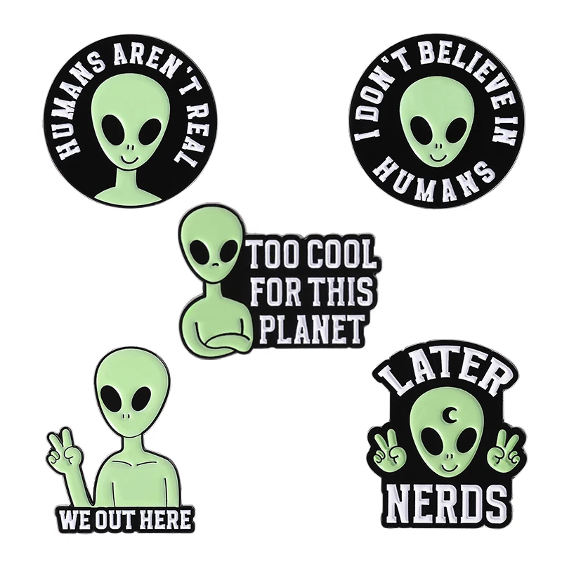 Broche de alienígena divertido, alfileres esmaltados, personalizados, demasiado geniales para esta planeta, los humanos no son broches reales, insignia de solapa, regalos de joyería