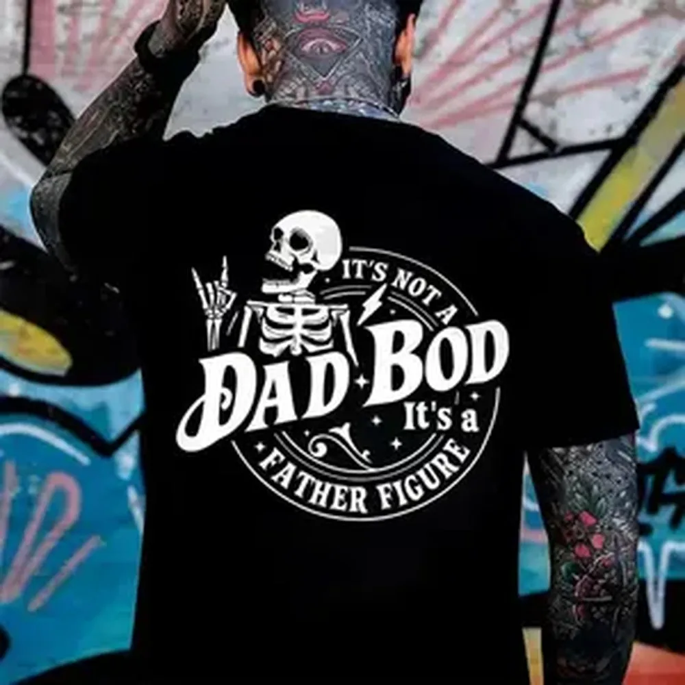 It's Not A Dad Bod It's A Father Figure Print T-Shirt