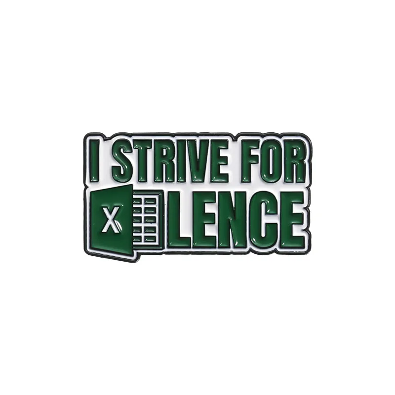 

I Strive For Excel Lence Brooch Creative Office Software EXCEL Table Metal Badge Green Letter Lapel Pins Fashion Jewelry Gifts