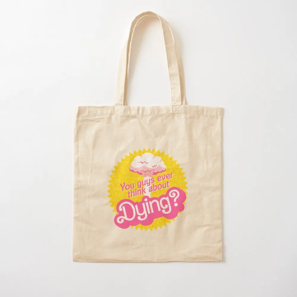 

Do You Guys Ever Think About Dying Barbenheimer Tote Bag, университетская сумка-шоппер, женская холщовая сумка-тоут