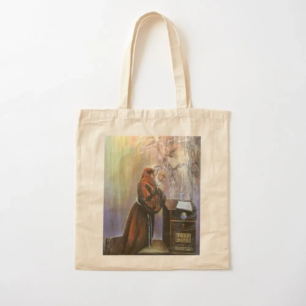 

The Prayers of St. Pio - Pray, Hope and don't worry Tote Bag custom bags women bag Tote Bag