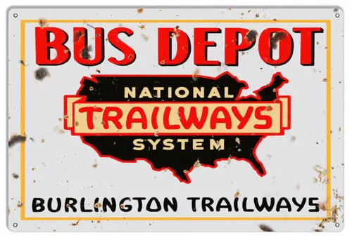 Bus Depot Burlimgton Trailways Reproduction Railroad Metal Sign 12x18