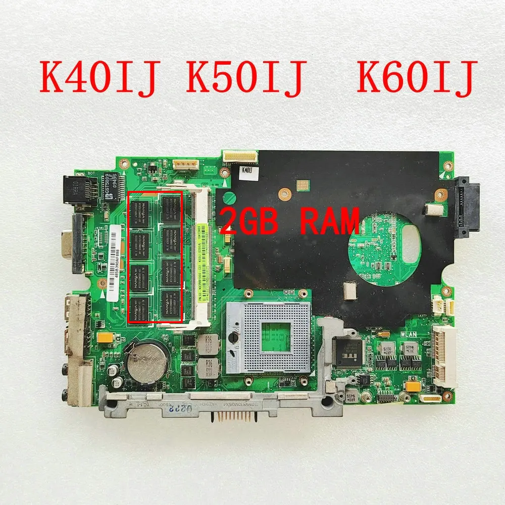 For Asus K40IJ K50IJ K60IJ Mainboard X5DIJ K40AD K50AD K40AF K50AF K40AB K50AB K40IN K50IN Laptop Motherboard 2Gb RAM