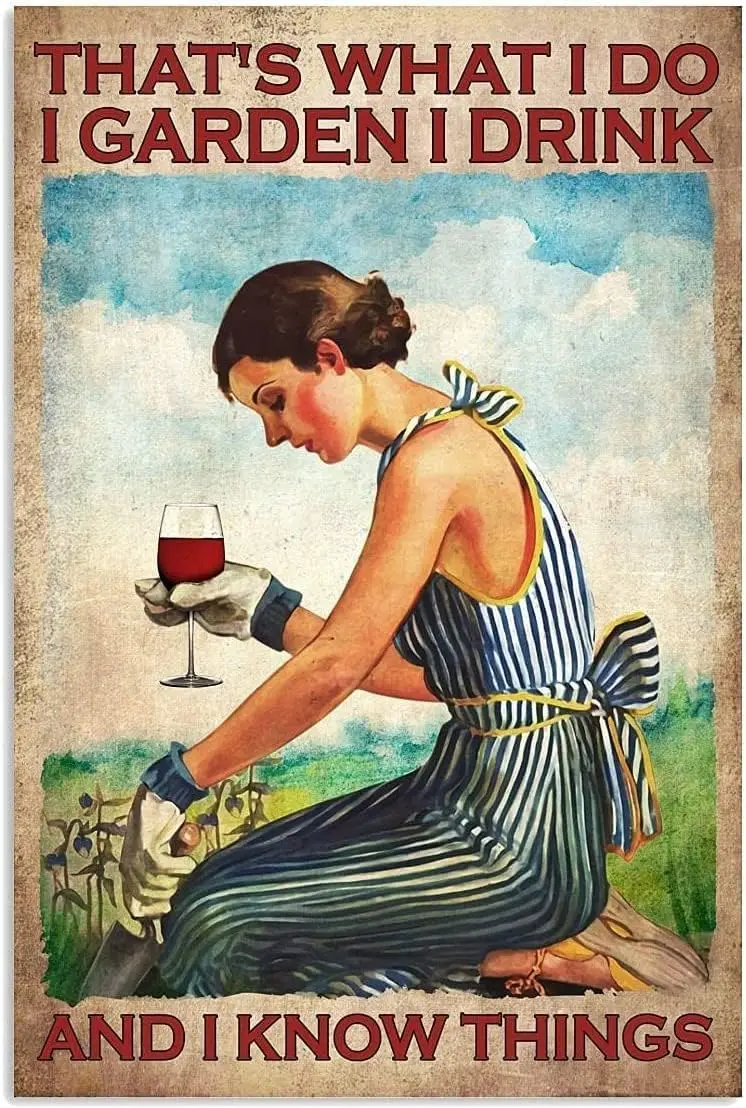 Youdaoplaceholder0 CE QUE JE FAIS : JE JARDINERAI, JE BOIRAI ET JE SAURAI DE TOUTES LES CHOSSES. VIN, DAME. Plaque en métal, décoration murale vintage, cadeau amusant pour le jardin.
