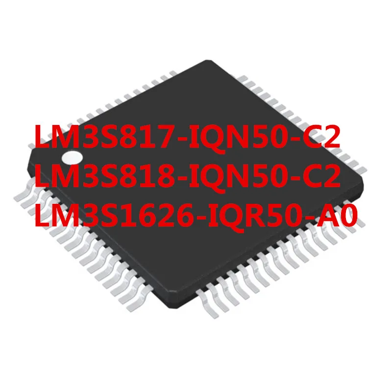 New 1PCS LM3S817-IQN50-C2 LM3S818-IQN50-C2 LM3S1626-IQR50-A0