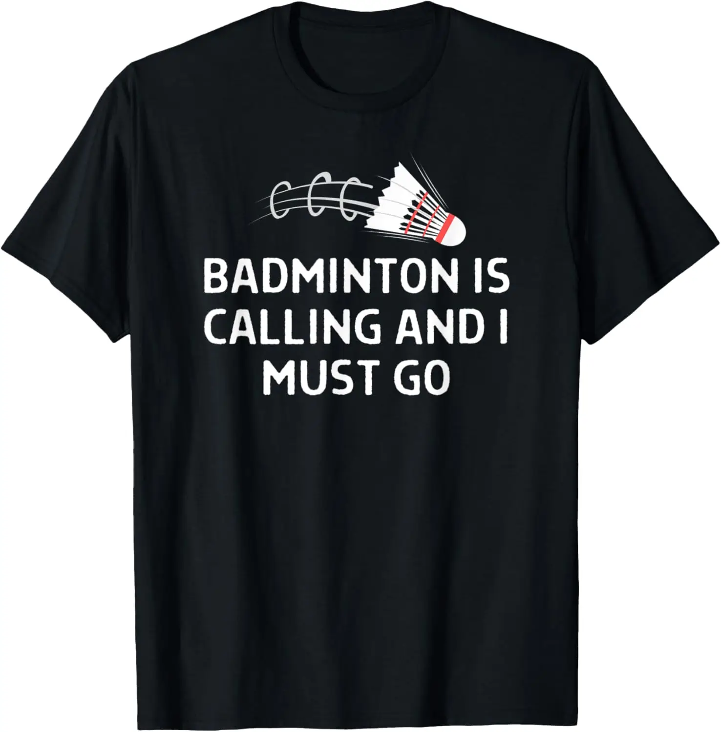 Funny Badminton Shirt Badminton Calling Quote Badminton Gift T-Shirt  Men Clothing Tops Graphic T Shirts Vintage T Shirt Camisas