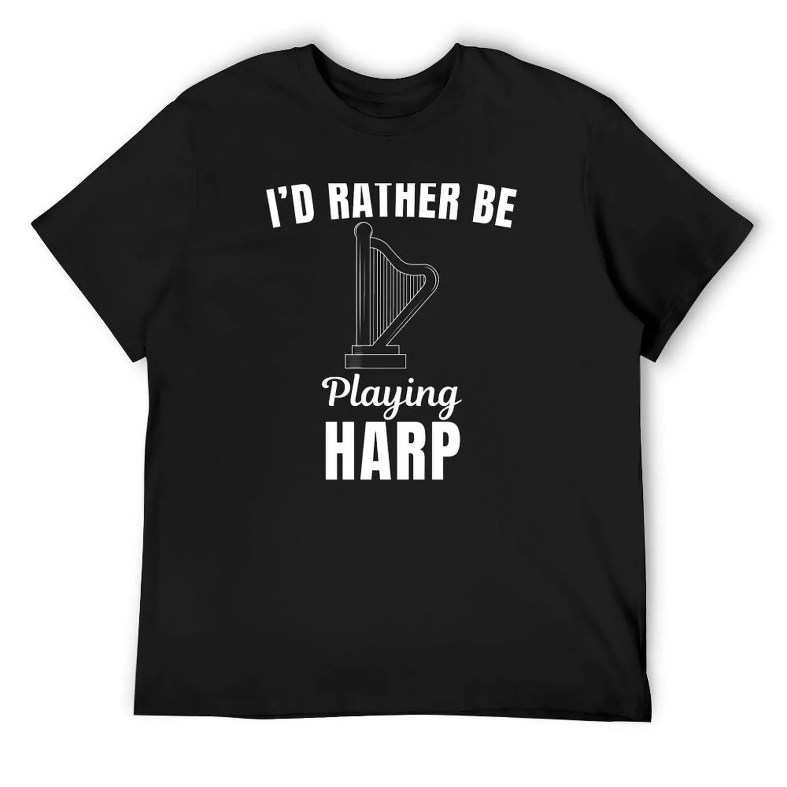 

I'd rather be playing harp, funny harpist, harp instrument players lovers and musicians saying or quote T-Shirt