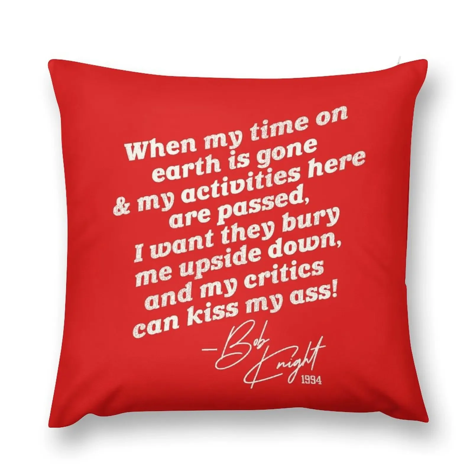 Bobby Knight Bury Me Upside Down... Throw Pillow Decorative Cushions For Living Room Christmas Covers pillow