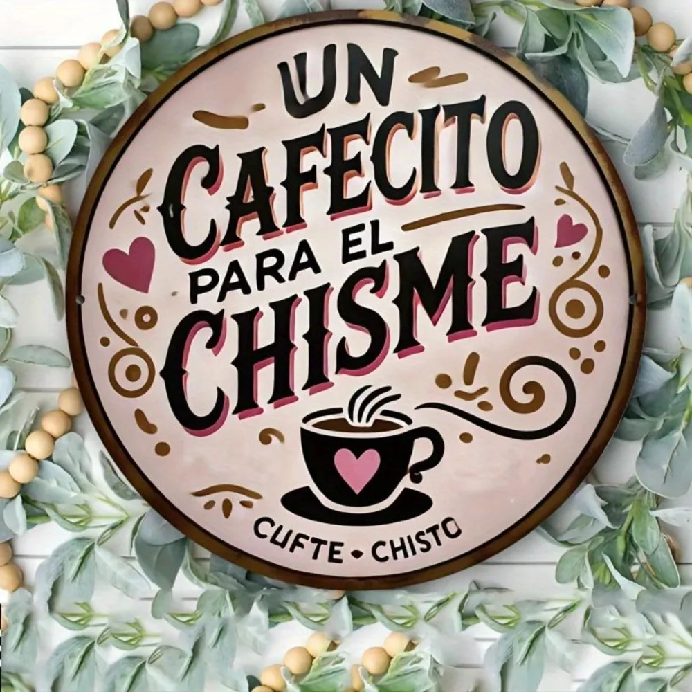 علامة دائرية كلاسيكية من الألومنيوم "لا قهوة لـ Chisme" عبارة إسبانية 8 × 8 سم - ديكور جدران منزلي متين للمقهى للاستخدام الداخلي والخارجي