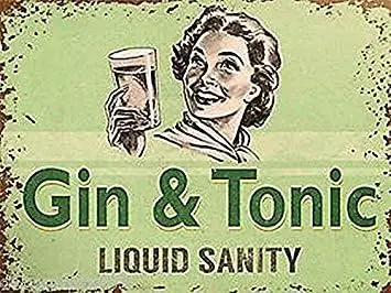 Gin And Tonic Liquid Sanity funny small metal sign (og 2015)