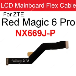 For ZTE Nubia Red Magic 5S 5G NX659J 6Pro 6 6S NX669J/S 7 Pro NX709J 7 NX679J 7SPro NX709S 8 8 Pro Mainboard Flex Ribbon