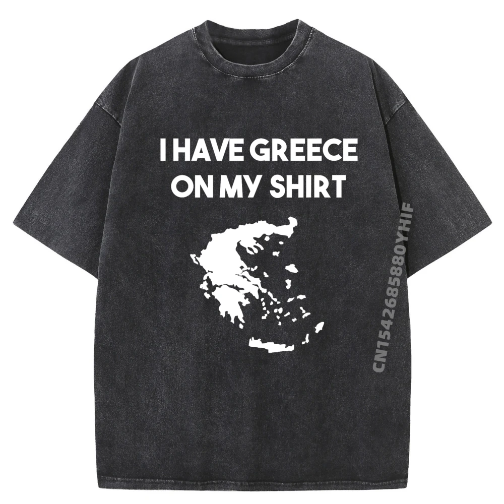 

Latest Washed Shirt I Have Greece On My Shirt Greek Gift Joke Pun Lover Funny Mens Shirts Graphic Tee Student Funny Gifts