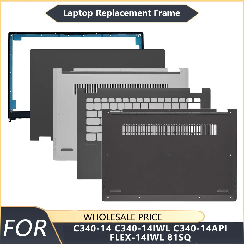 NEW For  C340-14 C340-14IWL C340-14API FLEX-14IWL 81SQ Laptop LCD Back Cover Front Bezel Palmrest Bottom Case