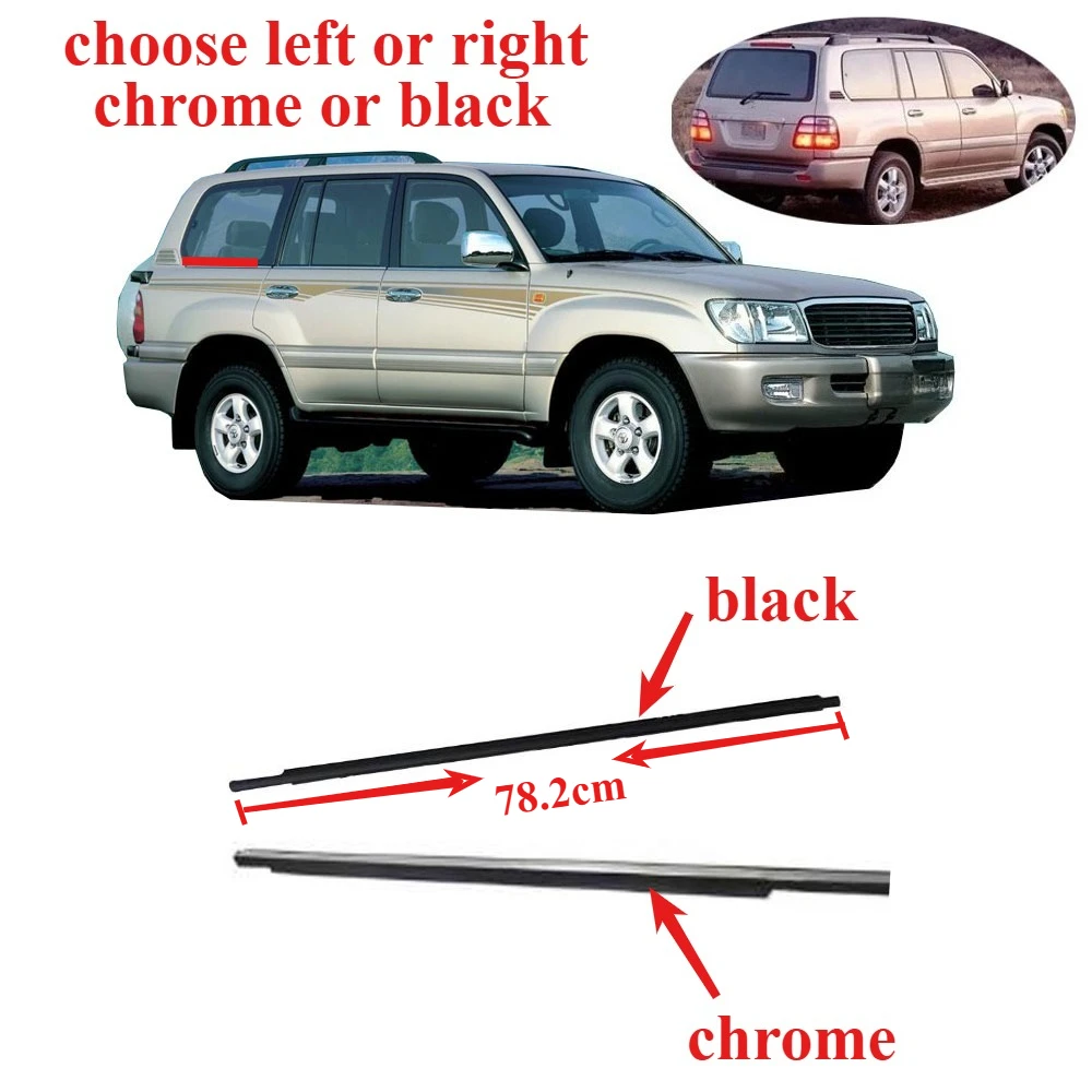 2 Pieces Chrome or Black Third Outside Window  Rubber for Land Cruiser LC100 1998-2007 Moulding 75670-60040
