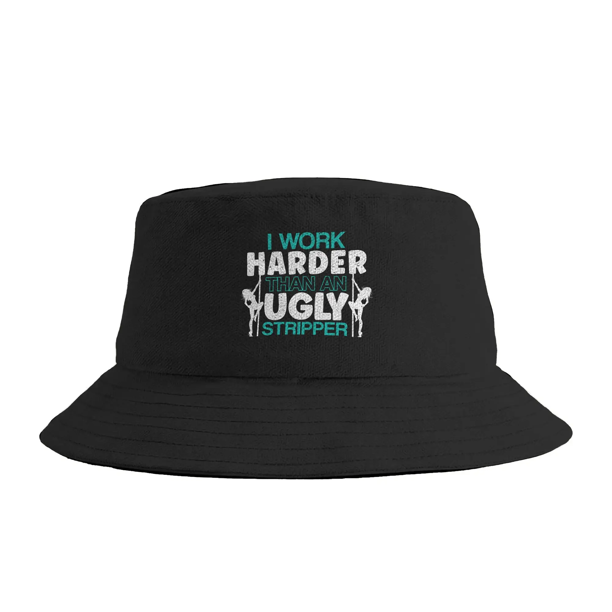 I Work Harder Than an Ugly Stripper for a Sarcastic Bucket Hat  Outdoor Fisherman Caps Breathable Travel Hiking Sun Hats