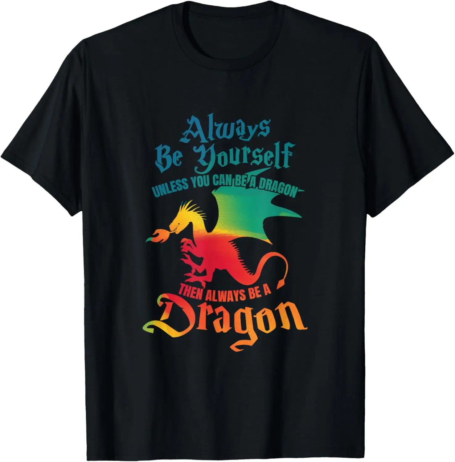 Always Yourself Unless You Can Be A Dragon Short Sleeve T-Shirt Tee – Soft, & 100% Cotton Trendy Y2K Short-Sleeve Tee-Soft,