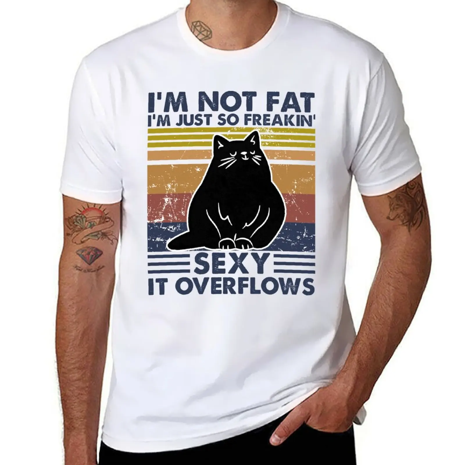 

humor fat man T-Shirt just Fat I'm shirts Vintage freaking funny cotton Cat sexy t t shirt so overflows it Funny - dark I'm not