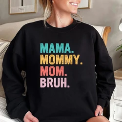 Mama Mommy Mom Bruh Sweatshirt Mom Shirt Mama Life Sweater Mother Pullover Winter Clothes Women Long Sleeves Sweatshirts