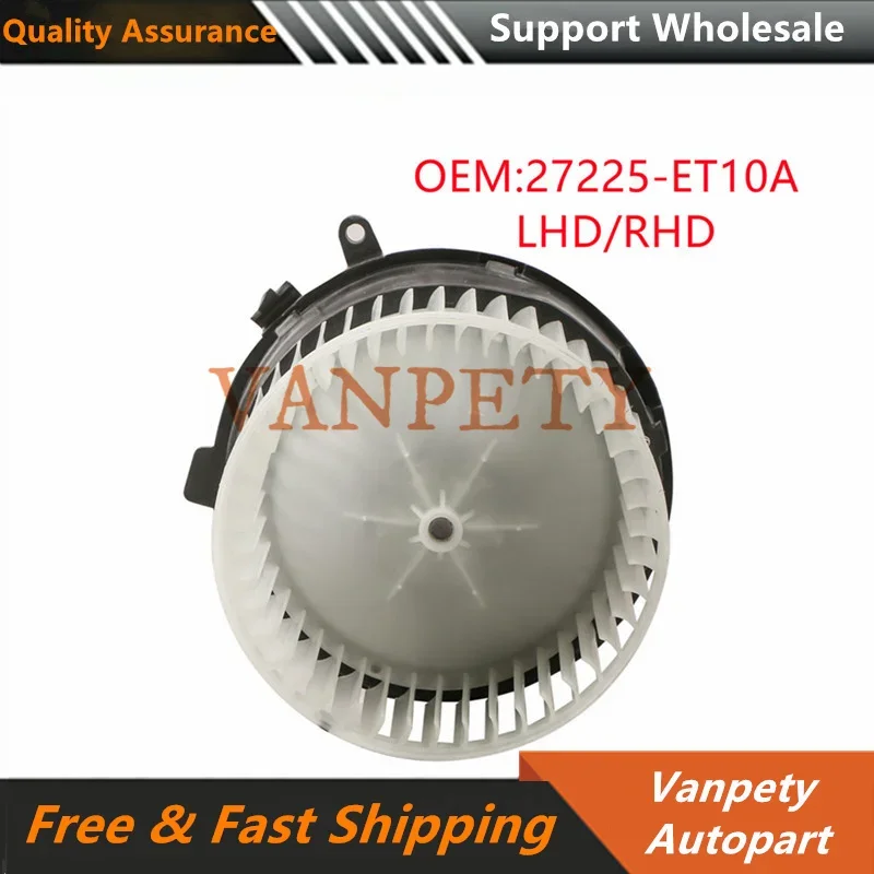 

R/LHD AC Interior Heater Blower Motor Fan For Nissan Qashqai J10 X-Trail T31 OEM 27225-ET10A 27225-EN000 NI3126117 27225JM01B