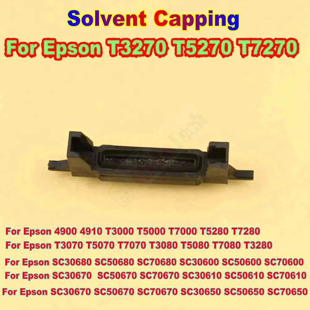 Printer Cap Station 4900 Captop Solvent Capping Top For Epson 4910 T3270 T5270 T7270 T3000 T5000 T7000 T3070 T5070 T7070 Parts