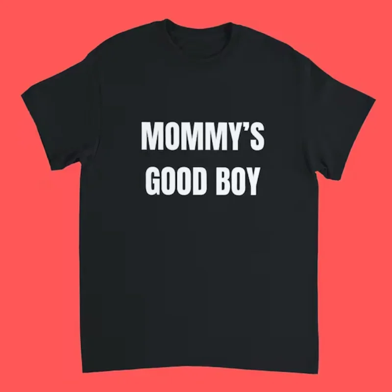 Funny Men's MOMMY's GOOD BOY Print T Shirt Women Streetwear Loose Tee Top Clothing Vintage Summer Spring Meme