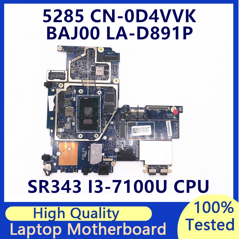 CN-0D4VVK 0D4VVK D4VVK Mainboard For Dell 5285 Laptop Motherboard With SR343 I3-7100U CPU BAJ00 LA-D891P 100% Fully Tested Good