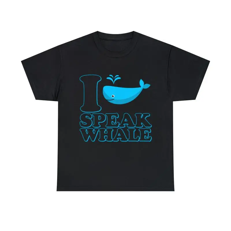 

I Speak Whale T Shirt S 5Xl