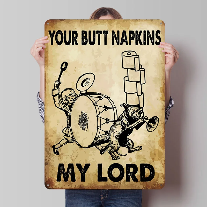 Your Butt Napkins My Lord Poster Customized Vintage Metal Signs Wall Art Retro Tin Plaque for Home Decorations Room Decor Men