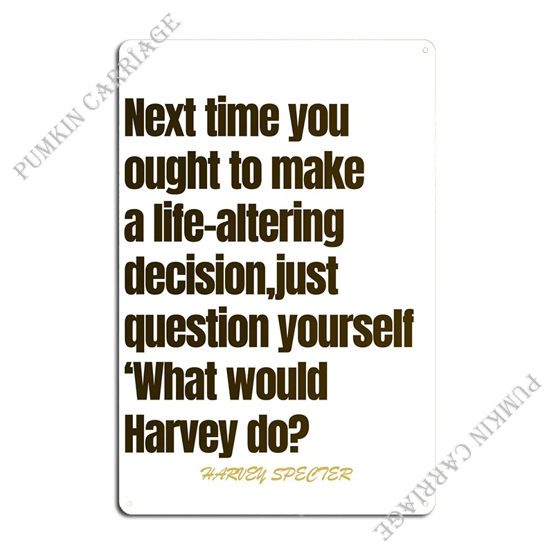 Harvey Specter Quotes Metal Plaque Poster Home Wall Decor Wall Cave Wall Mural Tin Sign Poster