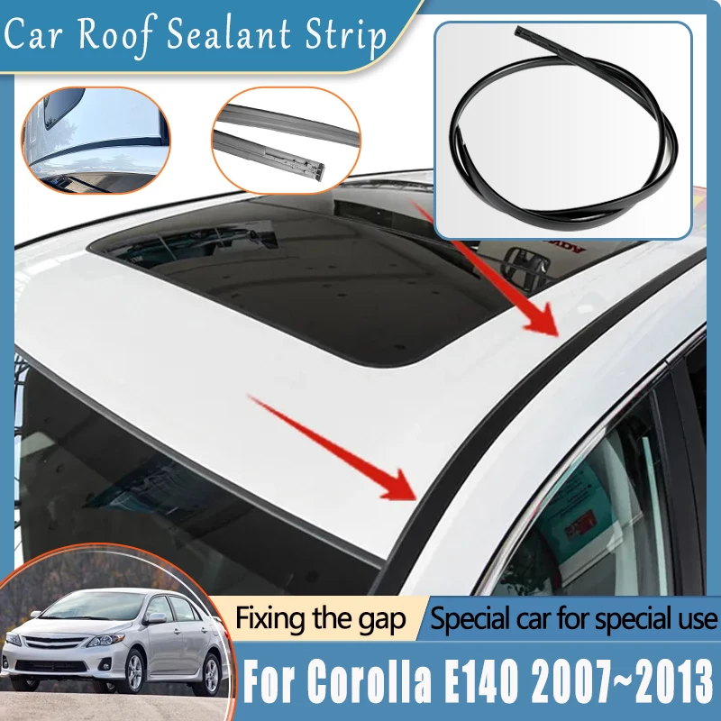 

Car Anti-dust Sticker For Toyota Corolla E140 2007~2013 2012 Rubber Weather Strip Anti-aging Roof Gutter Sealing Seal Accesories