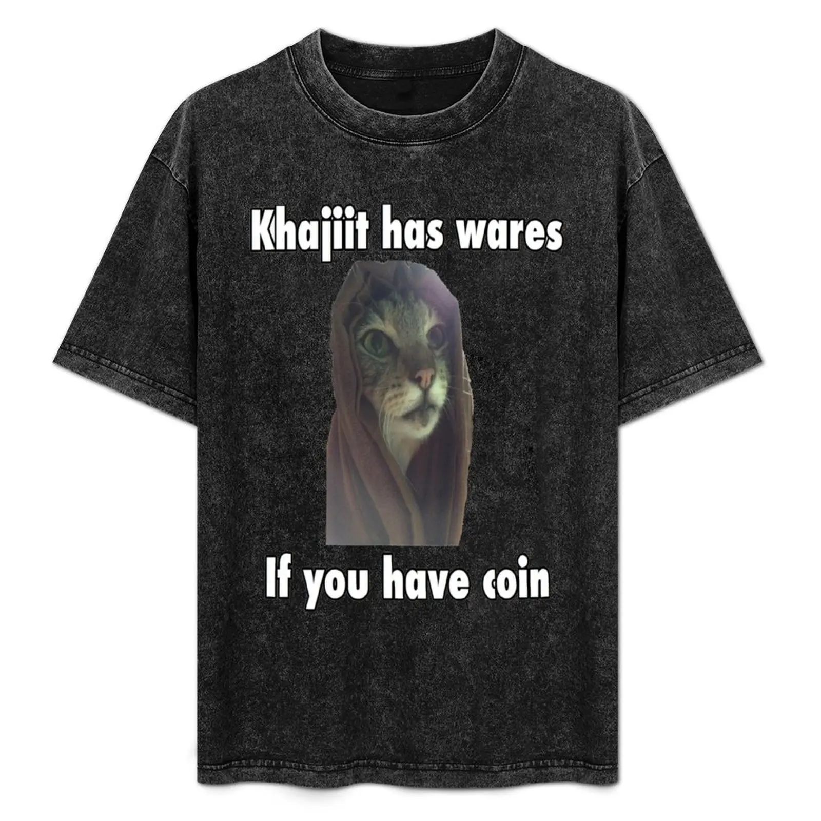 khajiit has wares if you have coin skyrim meme elder scroll T-Shirt oversized men clothing