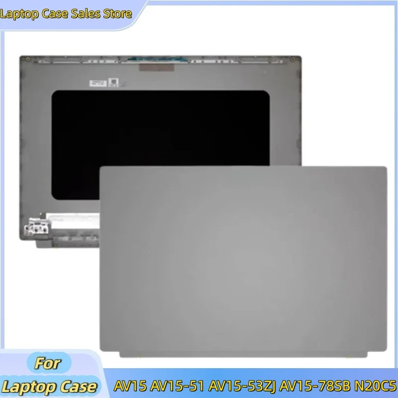 New For AV15 AV15-51 AV15-53ZJ AV15-78SB N20C5 LCD Back Cover Top Case 15.6
