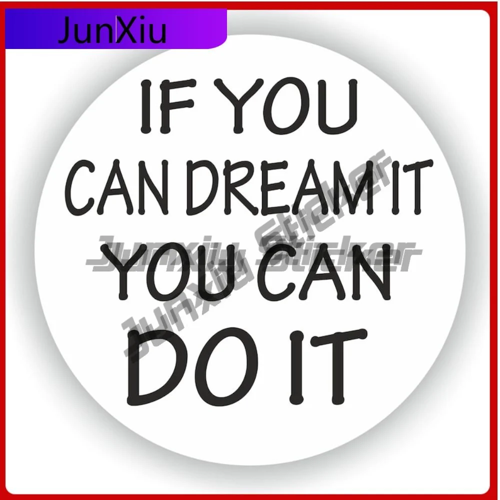 

If You Can Dream It You Can Do It Vinyl Graphic Stickers Accessories Motorhome Rv Caravan Ebike Sticker Glass Waterproof Decals