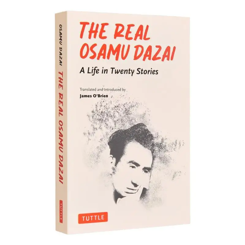The Real Osamu Dazai  A Life In Twenty Short Stories Osamu Dazai Tuttle Publishing 9784805318348 Book