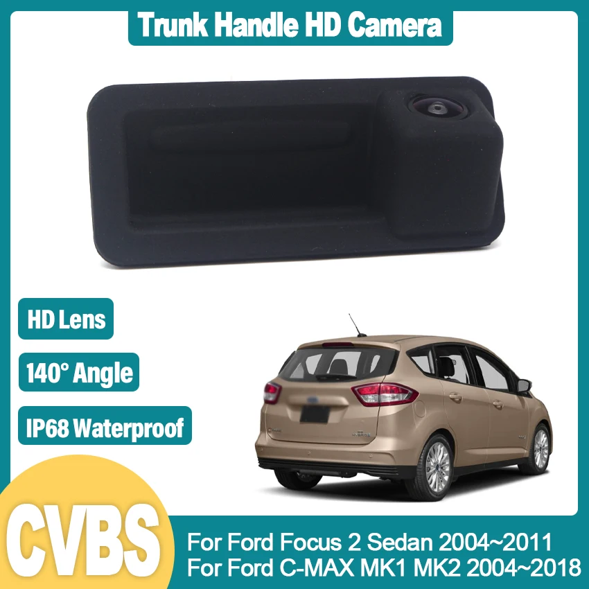 

HD CCD Car Rear View Waterproof High quality Camera For Ford Focus 2 Sedan 2004~2011 C-MAX MK1 MK2 2004~2018 Trunk Handle Camera