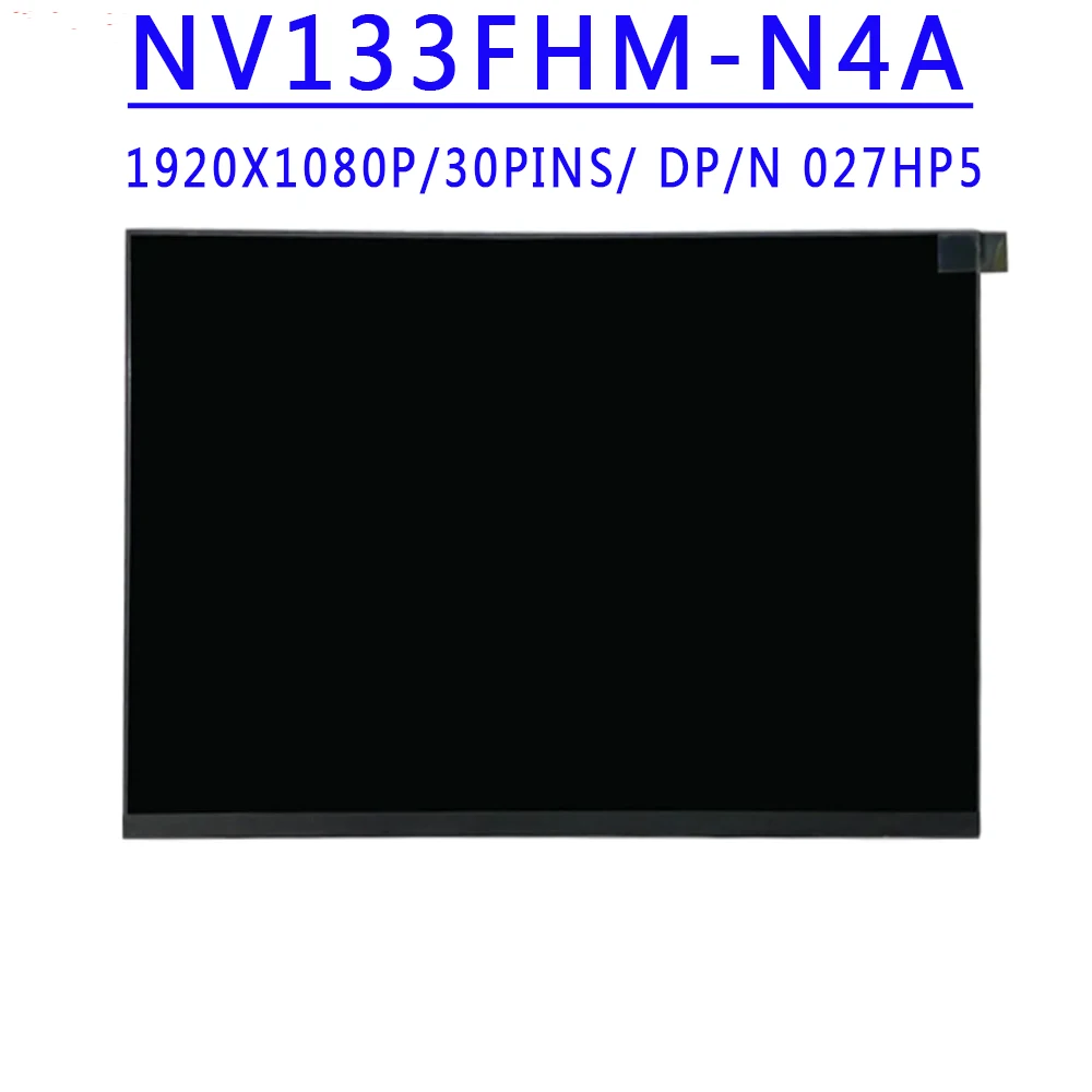 

DP/N 027HP5 NV133FHM-N4A NV133FHM N4A 13.3 inch 1920×1080 30 Pins EDP 45% NTSC 60HZ LCD Screen For Dell Latitude 5320 3330 3340