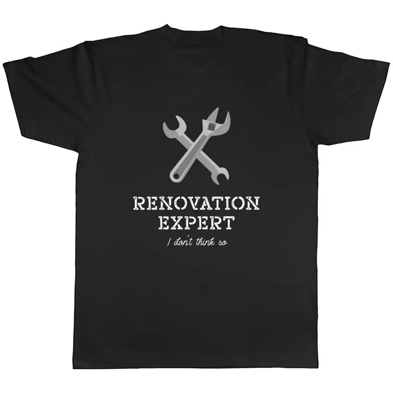 

Funny Renovation Expert Mens T-Shirt I Don't Think so DIY Unisex Tee Gift