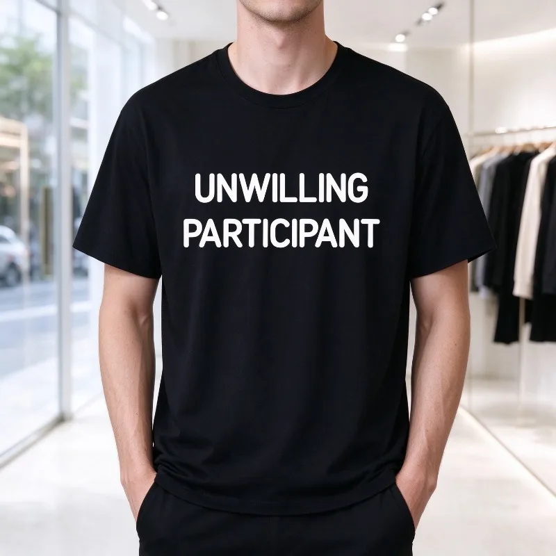 Men’s Bold Letter Print T-Shirt UNWILLING PARTICIPANT Minimal Graphic 100% Cotton Casual Crewneck Street Style Short Sleeve Top