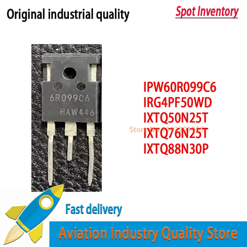 10PCS/LOT IPW60R099C6 TO-247 6R099C6  G4PF50WD IRG4PF50WD TO-3P IXTQ76N25T  IXTQ76N25  250V  IXTQ50N25T  IXTQ88N30P IXTQ88N30T