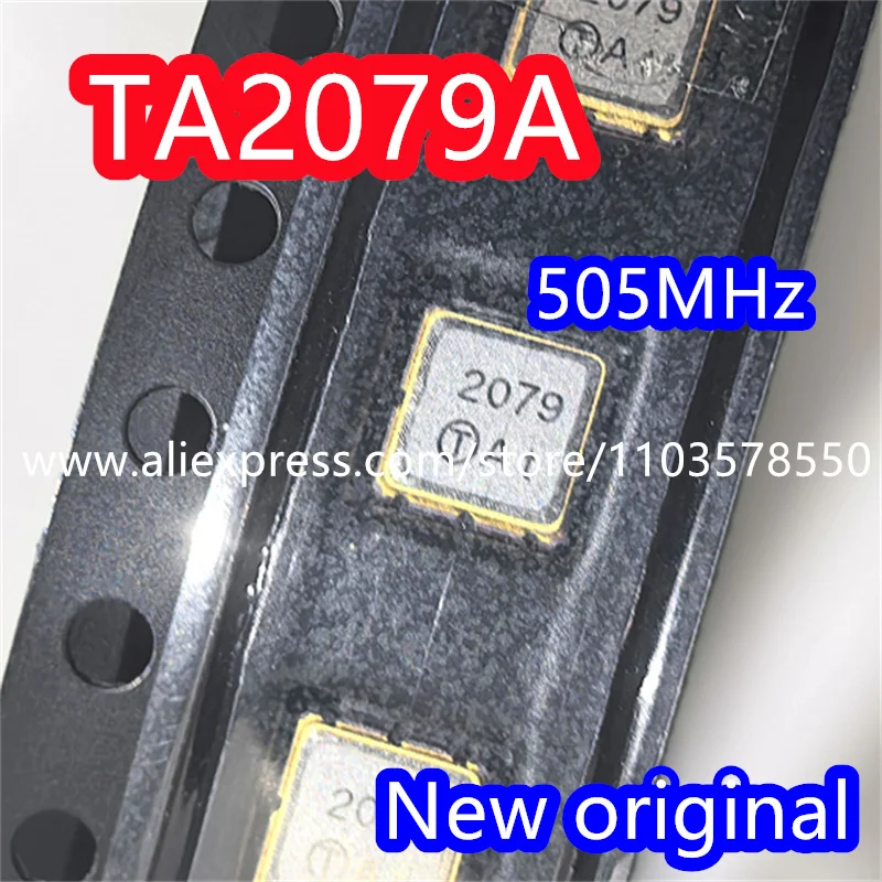 TA2079A 2079 Brand New Genuine 505MHz Packaged SMD SAW Filter in Stock （10PCS）