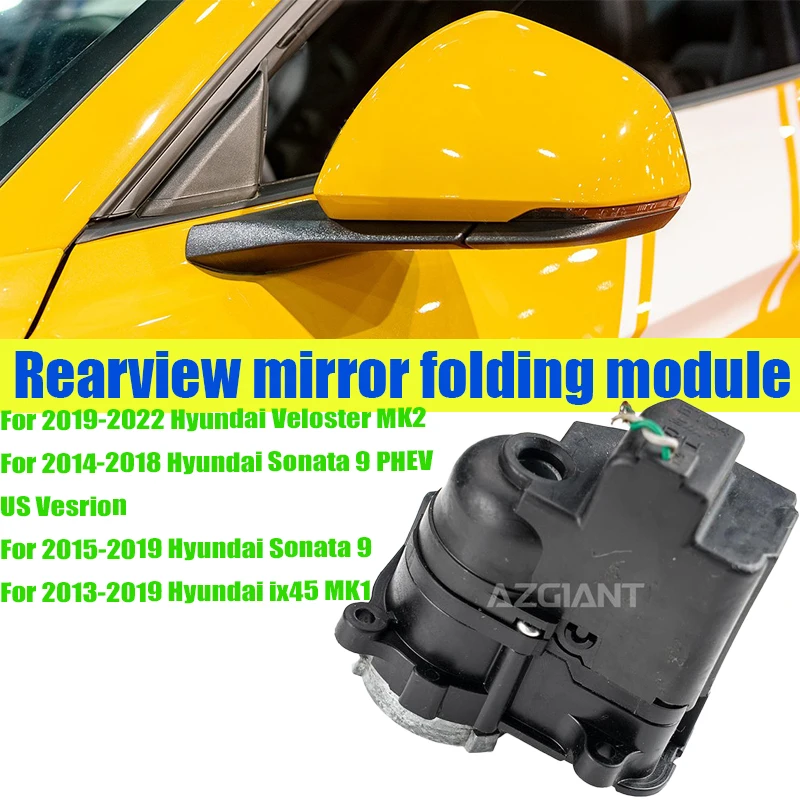 

Azgiant Car Exterior Folding Mirror module original For Hyundai Sonata 9 PHEV ix45 MK1 Veloster MK2 automobil parts accessories