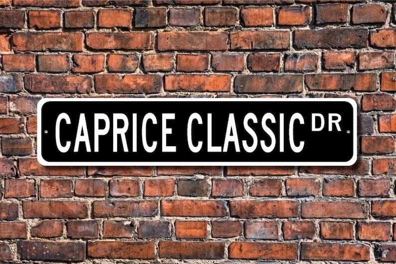 Caprice Classic, Chevrolet Caprice Classic sign, Chevrolet Caprice Classic owner gift, Chevy lover, Custom Street Sign, Quality