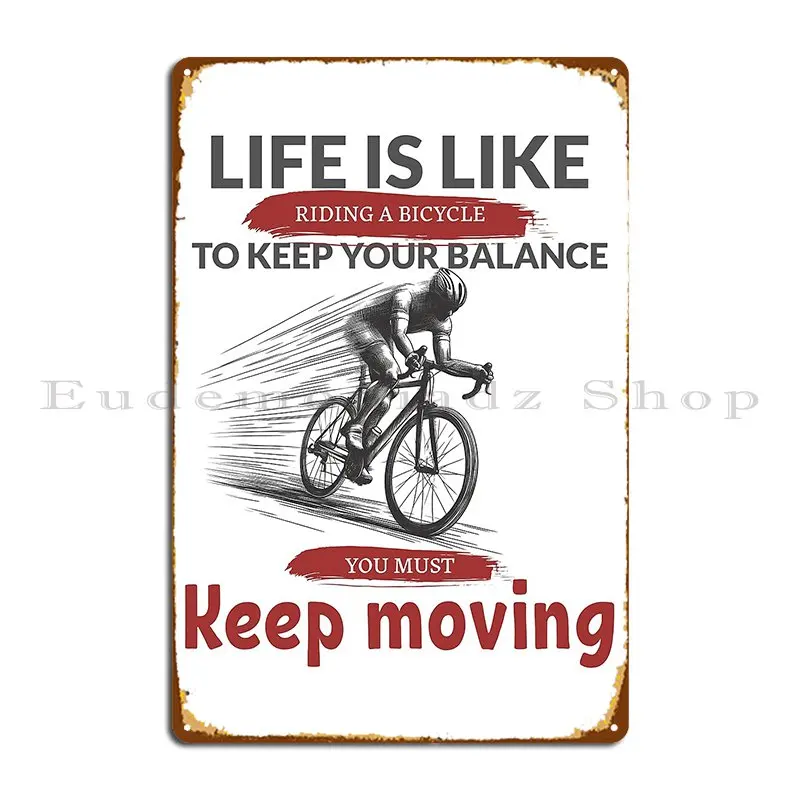 Life Is Like Riding A Bicycle To Keep Your Balance You Must Keep Moving Metal Signs Wall Decor Print Vintage Tin Sign Poster