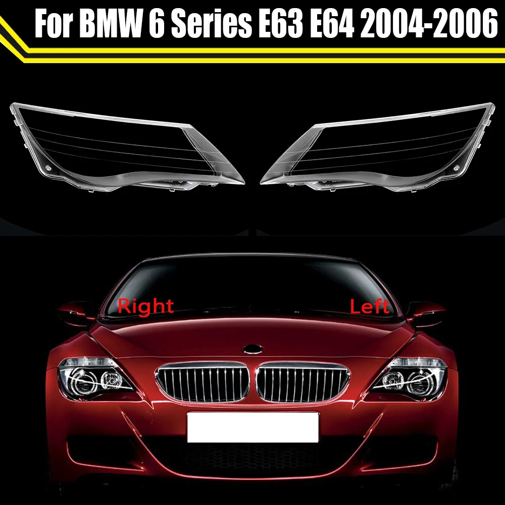 

Car Headlight Cover Front Headlamp Shell Transparent Lampshade Auto Light Lamp Mask For BMW 6 Series E63 E64 2004 2005 2006